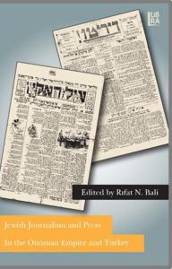 Jewish Journalism and Press in the Ottoman Empire and Turkey Rıfat N. 