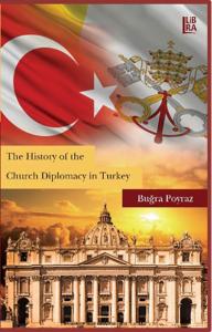 The History of the Church Diplomacy in Turkey Buğra Poyraz