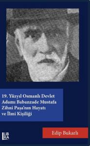 19. Yüzyıl Osmanlı Devlet Adamı Bâbânzâde Mustafa Zihni Paşa'nın Hayat