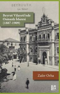 Beyrut Vilayeti'nde Osmanlı İdaresi (1887-1909)
