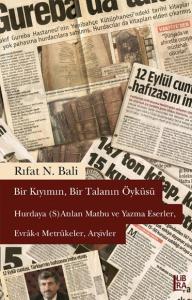 Bir Kıyımın, Bir Talanın Öyküsü / Cilt I - II - III / Hurdaya (S)Atılan Matbu ve Yazma Eserler, Evrâk-ı Metrûkeler, Arşivler