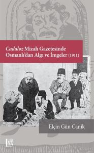 Cadaloz Mizah Gazetesinde Osmanlı'dan Algı ve İmgeler (1911)