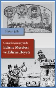 Osmanlı Kamuoyunda Edirne Meselesi ve Edirne Heyeti