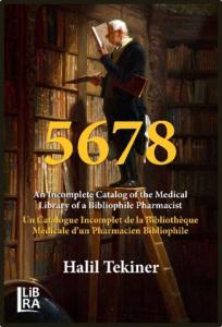 5678 - An Incomplete Catalog of the Medical Library of a Bibliophile Pharmacist / 5678 - Un Catalogue Incomplet de la Bibliothèque Médicale d’un Pharmacien Bibliophile