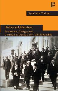 History and Education : Perceptions, Changes and Continuities During E