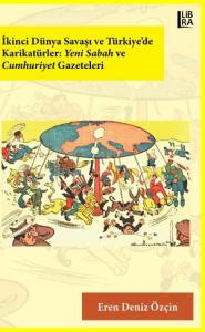 İkinci Dünya Savaşı ve Türkiye'de Karikatürler: Yeni Sabah ve Cumhuriy