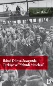 İkinci Dünya Savaşı'nda Türkiye ve "Yahudi Meselesi"