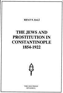 The Jews and Prostitition In Constantinople 1854-1922 Rıfat N. Bali