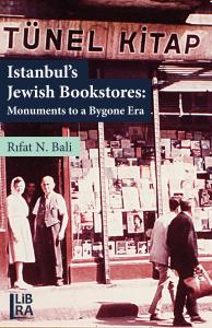 Istanbul’s Jewish Bookstores: Monuments to a Bygone Era Rıfat N. Bali