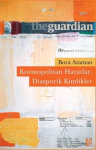 Kozmopolitan Hayatlar, Diasporik Kimlikler Bora Ataman