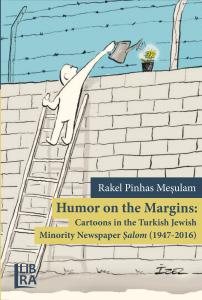 Humor on the Margins: Cartoons in the Turkish Jewish Newspaper Şalom (1947-2016)