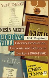 Literary Production, Currents and Politics in Turkey (1960-1980)