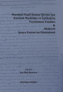 Mardinli Naşif Hanna Qerme'nin Kawkab Madenho ve İntibah'ta Yayınlanan Yazıları & Miden'li hasyo Fetrus'un Dönüşümü