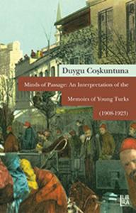 Minds of Passage: An Interpretation of the Memoirs of Young Turks Duyg