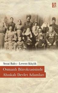 Osmanlı Bürokrasisinde Ahıskalı Devlet Adamları Sezai Balcı