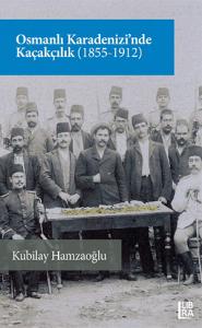 Osmanlı Karadenizi'nde Kaçakçılık (1855-1912)
