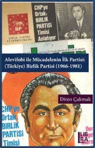 Alevifobi İle Mücadelenin İlk Partisi: (Türkiye) Birlik Partisi (1966-