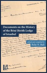 Documents On The History of The Béné Bérith Lodge of Istanbul Rıfat N.