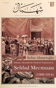 Şehbal Mecmuası (1909-1914) Selim Ahmetoğlu