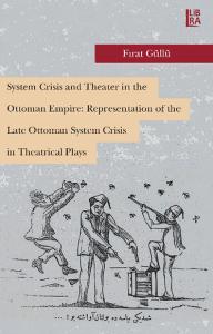 System Crisis and Theater in the Ottoman Empire Fırat Güllü