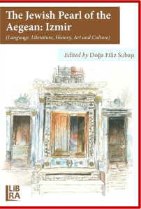 The Jewish Pearl of the Aegean: İzmir (Language, Literature, History, 