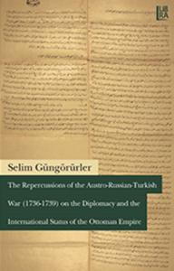 The Repercussions of the Austro - Russian - Turkish War (1736-1739)
