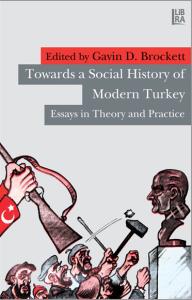 Towards a Social History of Modern Turkey Gavin D. Brocket