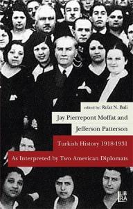 Turkish History 1918-1931 As Interpreted by Two American Diplomats Jay