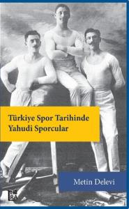 Türkiye Spor Tarihinde Yahudi Sporcular Metin Delevi