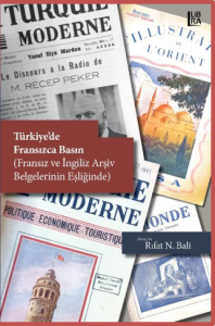 Türkiye'de Fransızca Basın – Fransız ve İngiliz Arşiv Belgeleri Eşliğinde-