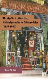 Türkiye'de Antikacılar, Koleksiyonerler ve Müzayedeler (1855-1980) 4. Baskı / Türkiye'de Antikacılar, Koleksiyonerler ve Müzayedeler (1929-1980) Haberler - Yazılar / İkili Takım